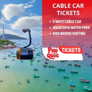 Phu Quoc Cable Car Ticket & Kiss Bridge – Unforgettable Island Experience