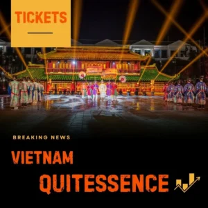 Vietnam Quintessence Tickets – Discover the Grand World Show in Phu Quoc