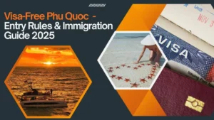 Visa-Free Phu Quoc - Entry Rules & Immigration Guide 2025